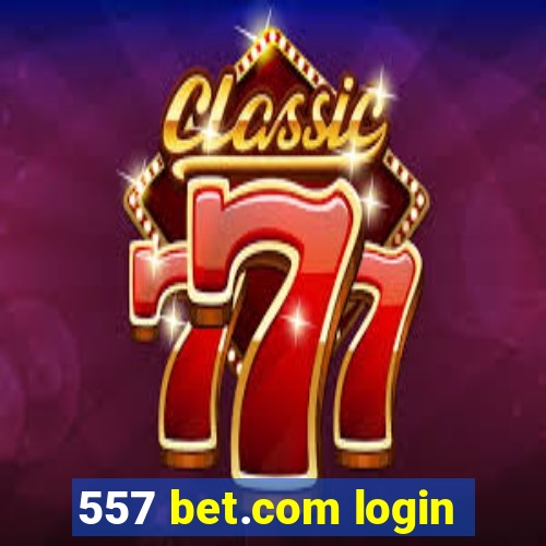 557 bet.com login